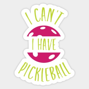 Funny Pickleball Excuse I Can't I have Pickleball Sticker
